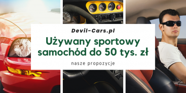 Kupujesz używany sportowy samochód do 50 tys. zł? Zobacz nasze propozycje