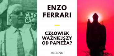 Enzo Ferrari - człowiek ważniejszy od Papieża?