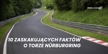 10 zaskakujących faktów o torze Nürburgring