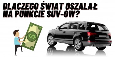 Dlaczego świat oszalał na punkcie SUV-ów? Poznaj ich wady i zalety!